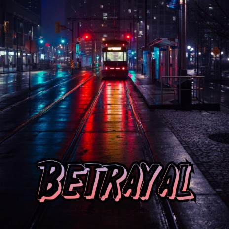 Betrayal | Boomplay Music