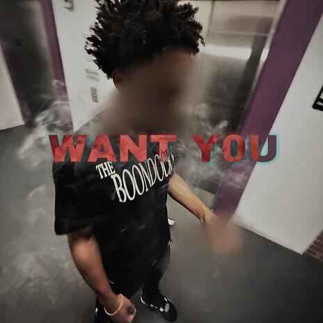 WANT Y0U | Boomplay Music