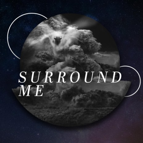 Surround Me ft. Alexis Ruiz