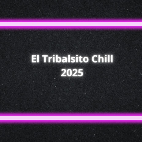 El Tribal Chill | Boomplay Music