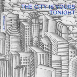 The City Is Yours Tonight