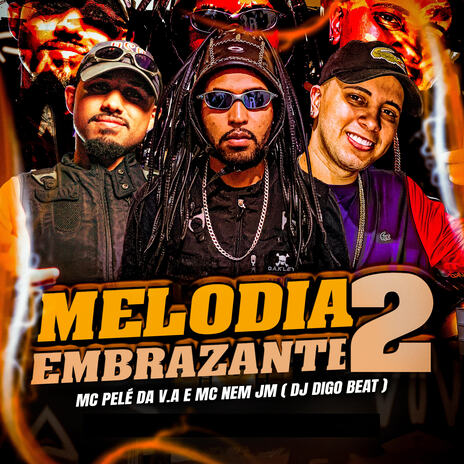 Melodia Embrazante 2 ft. MC Pelé da V.A & Mc Nem JM | Boomplay Music