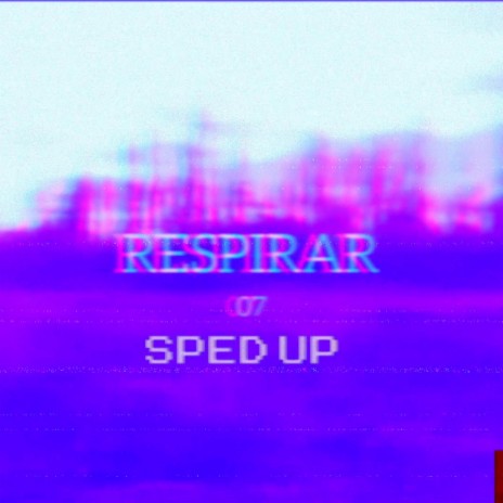 Respirar (SPED UP)