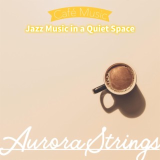 Jazz Music in a Quiet Space