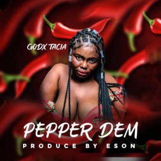 PEPPER DEM lyrics | Boomplay Music