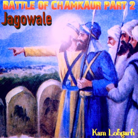 Battle Of Chamkaur, Pt. 2 ft. Jagowale | Boomplay Music