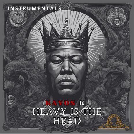 HEAVY IS THE HEAD (Instrumental)