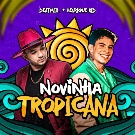 Novinha Tropicana ft. Henrique Rib | Boomplay Music