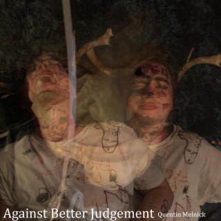 Against Better Judgement