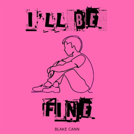 I'll Be Fine | Boomplay Music