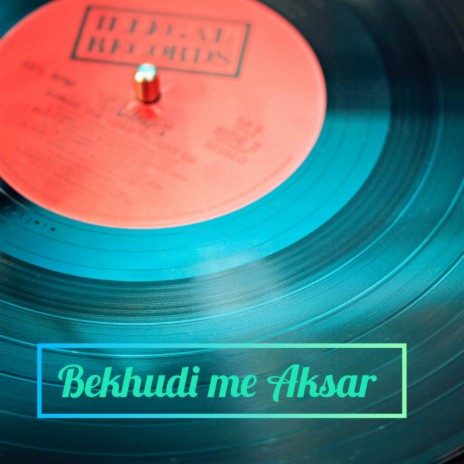 Bekhudi Me Aksar (Live) | Boomplay Music