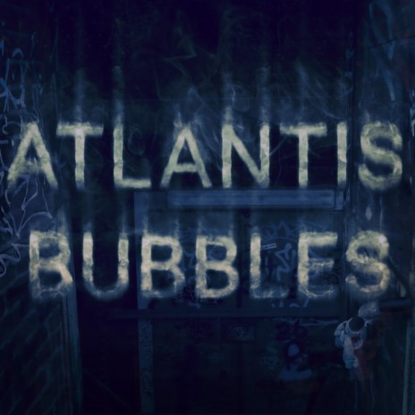 Bubbles (Atlantis Soundtrack) | Boomplay Music