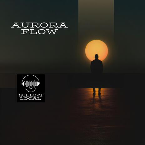 Aurora Flow | Boomplay Music