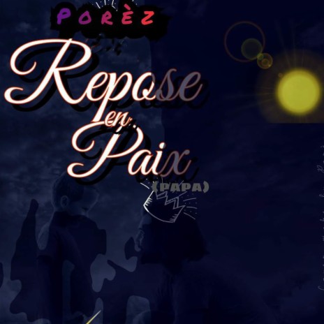 Repose en paix papa | Boomplay Music