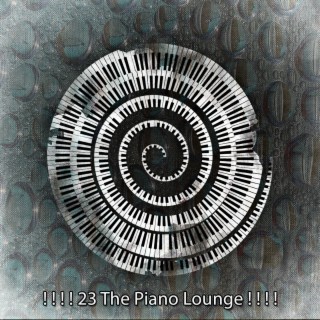 ! ! ! ! 23 The Piano Lounge ! ! ! !