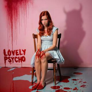 Lovely Psycho lyrics | Boomplay Music