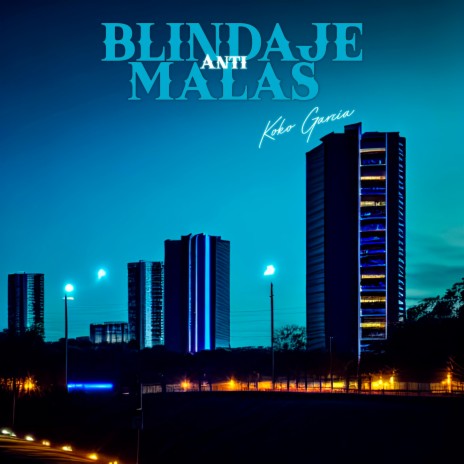 Blindaje antimalas | Boomplay Music