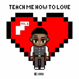 Teach Me How To Love, Vol. 1