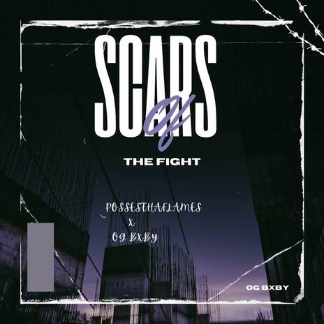 Scars of the fight ft. Ogbxby | Boomplay Music