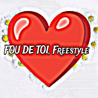 FOU DE TOI Freestyle lyrics | Boomplay Music