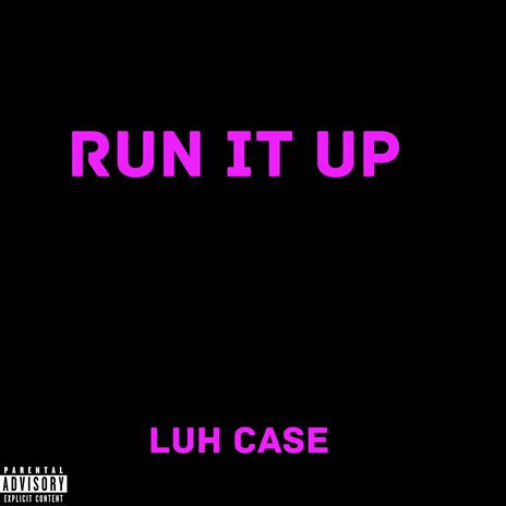 Run it up | Boomplay Music