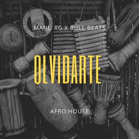 Olvidarte (Afro House) ft. BULLBEATS | Boomplay Music