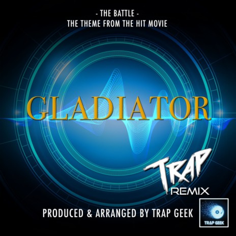 The Battle (From Gladiator) (Trap Version)