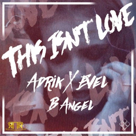 This Isn't Love ft. Evel & B Angel | Boomplay Music