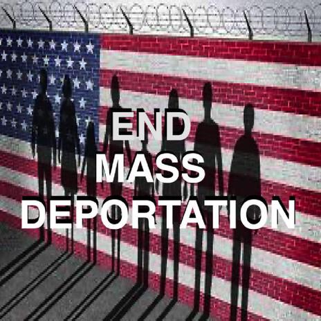 End Mass Deportation | Boomplay Music