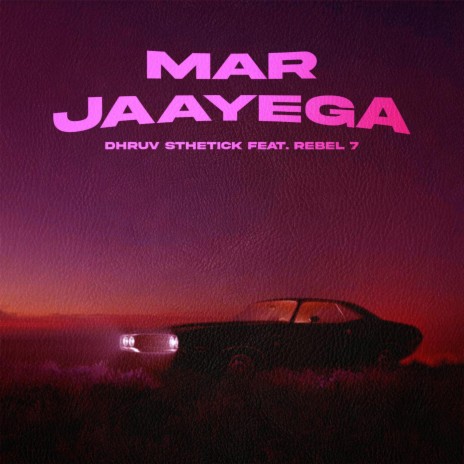 Mar Jaayega ft. Rebel 7 | Boomplay Music