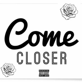 Come Closer