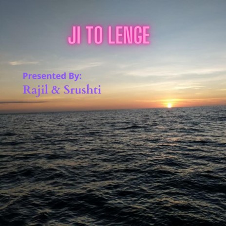 Ji to lenge (Female) | Boomplay Music