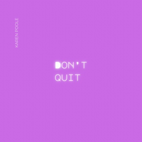 Don't Quit | Boomplay Music