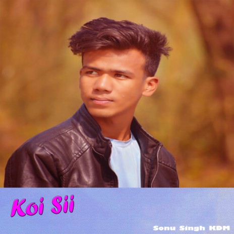 Koi Sii | Boomplay Music