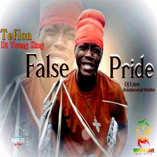 False Pride ft. Teflon & Yard A Love lyrics | Boomplay Music