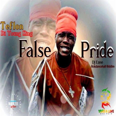 False Pride ft. Teflon & Yard A Love