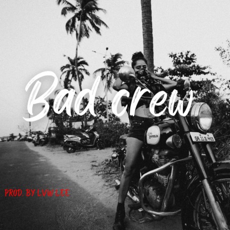 Bad Crew | Boomplay Music