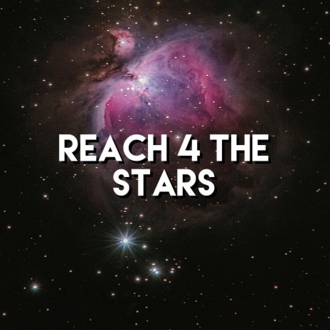 Reach 4 the Stars | Boomplay Music