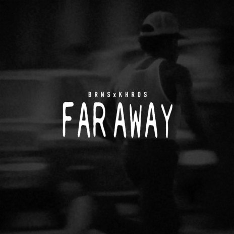 Far Away ft. Dj Burns