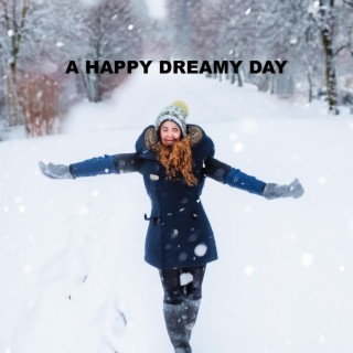 A happy dreamy day