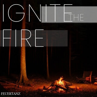 Ignite the Fire