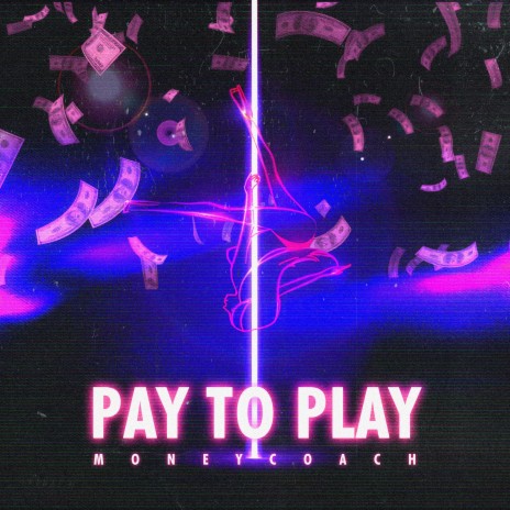 Pay to Play | Boomplay Music