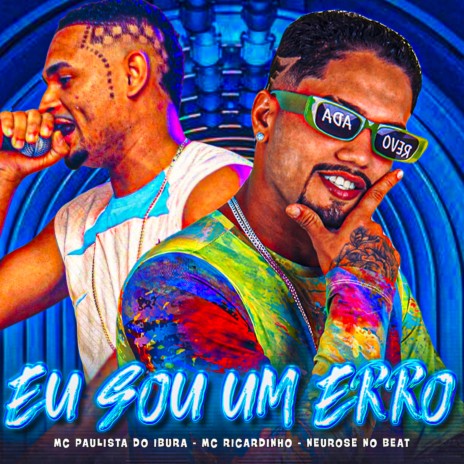 Eu Sou um Erro ft. Mc Paulista do Ibura & Neurose no Beat | Boomplay Music