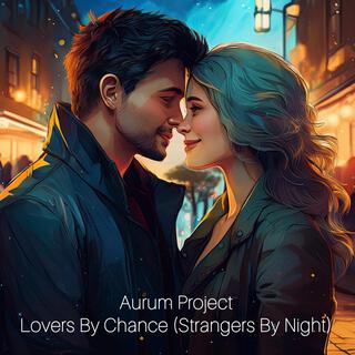 Lovers By Chance (Strangers By Night)