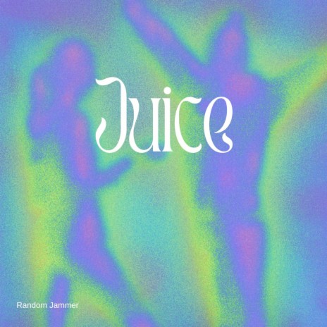 Juice | Boomplay Music