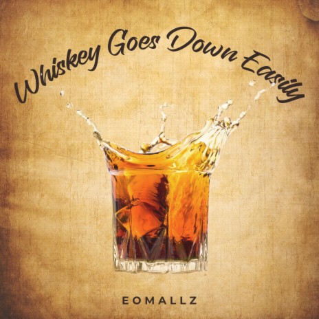Whiskey Goes Down Easily | Boomplay Music