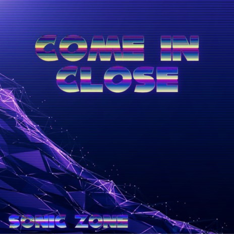 Come in close | Boomplay Music