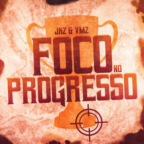 Foco no Progresso ft. JKZ | Boomplay Music