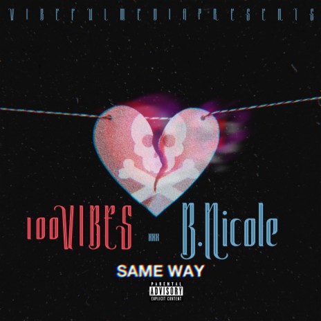 Same Way ft. B Nicole | Boomplay Music