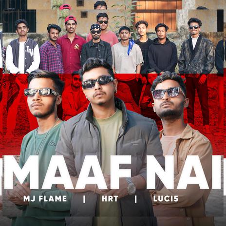 Maaf Nai ft. Luci 5 & MJ FLAME | Boomplay Music